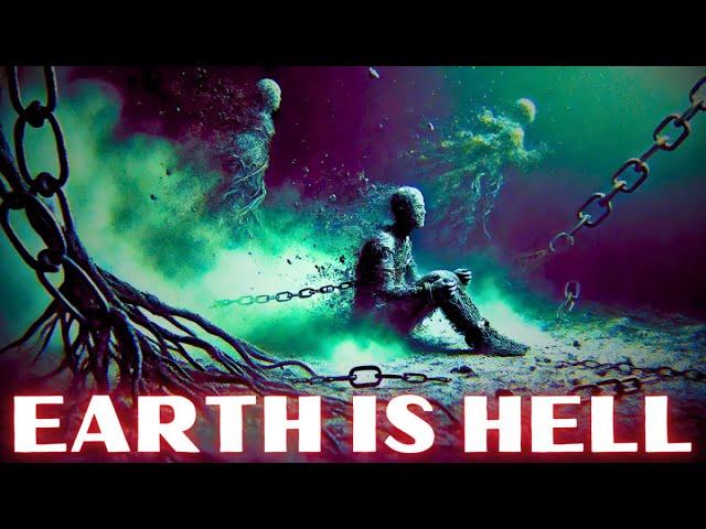 EARTH is HELL | THE REAL HELL is NOT What You Think!