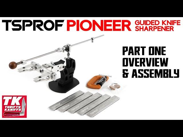 Tsprof Pioneer Guided Knife Sharpening System - Part One Overview & Assembly