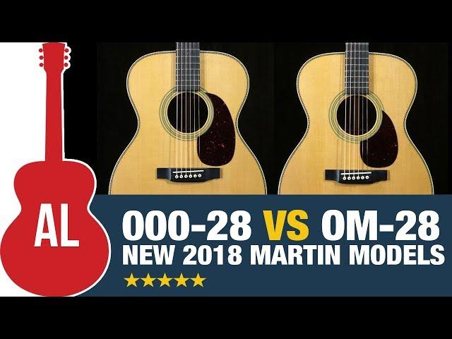 2018 Martin 000-28 vs OM-28 - NEW! - Introduction & Comparison