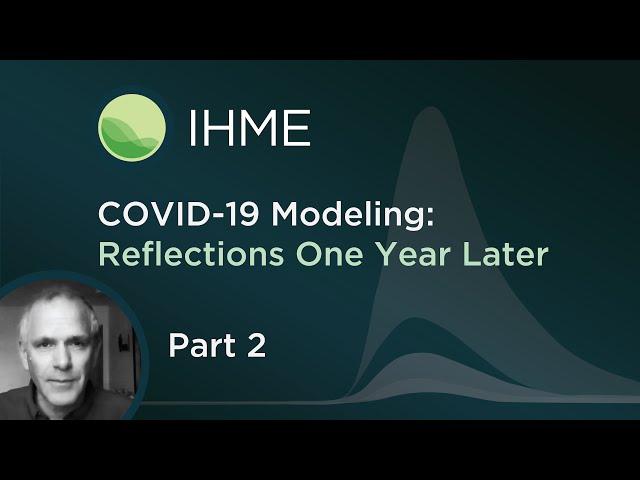 IHME | COVID-19 Modeling | One Year Later: Questions Remain (ASL)