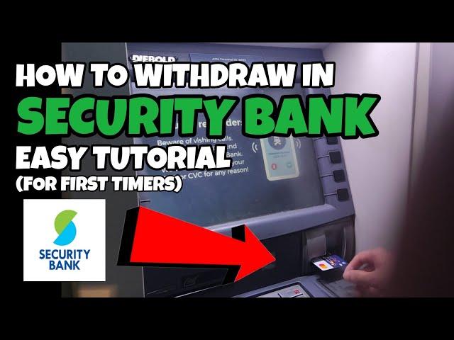 HOW TO 'WITHDRAW IN SECURITY BANK' EASY TUTORIAL (PAANO MAG WITHDRAW SA SECURITY BANK)