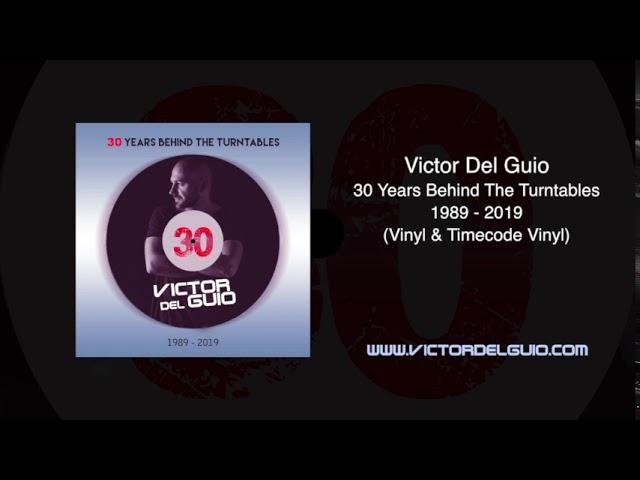 Victor Del Guio - 30 Years Behind The Turntables (Vinyl & Timecode Vinyl) [1989 - 2019]