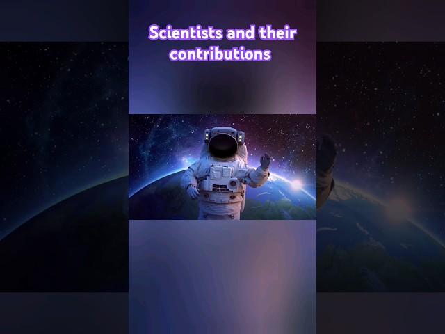 Scientists and their Contributions #shortvideo #ytviral #pscclasses #science #scientists #shortsfeed