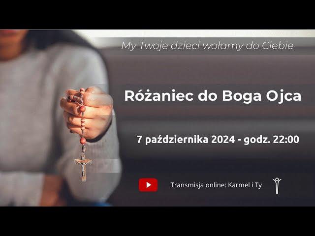 Różaniec do Boga Ojca - 07.10.2024 r.