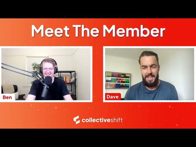 Collective Shift Meet The Member Series (Dave)