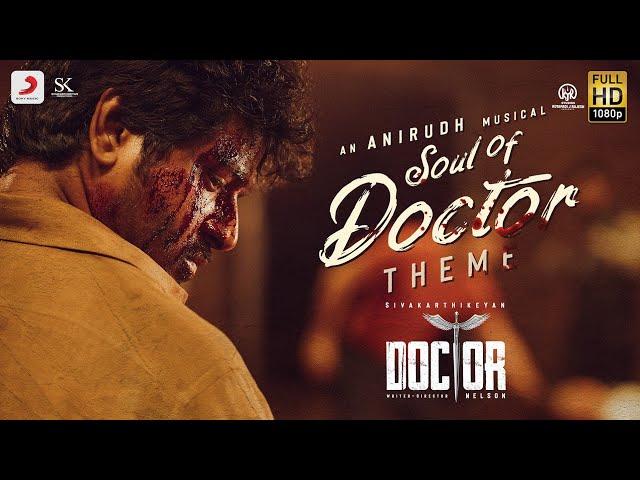 Doctor - Soul of Doctor | Sivakarthikeyan | Anirudh Ravichander | Nelson Dilipkumar