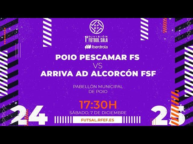 POIO PESCAMAR - ARRIVA AD ALCORCÓN | PRIMERA DIVISIÓN FEMENINA FÚTBOL SALA | J13