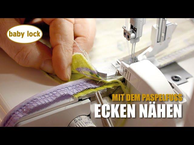 baby lock Tutorials | Ecken nähen mit Overlock & Paspelfuß