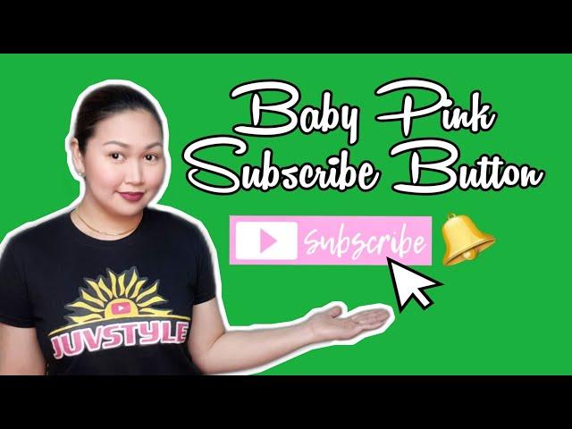 BABY PINK SUBSCRIBE BUTTON GREEN SCREEN | FREE TO DOWNLOAD | CREATED BY JUVSTYLE