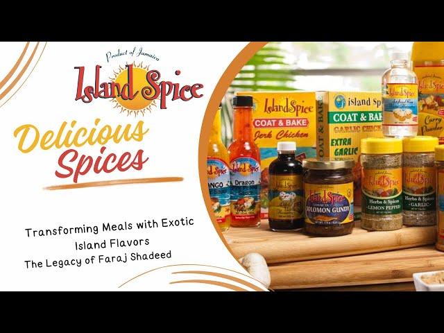 "Island Spice: Transforming Meals with Exotic Island Flavors | The Legacy of Faraj Shadeed"