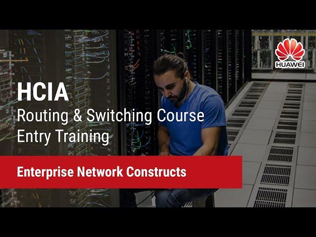 2.1. Enterprise Network Constructs | HCIA-Routing & Switching Course Entry Training