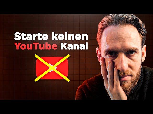 Wann ein YouTube Kanal für dich KEINEN Sinn macht!