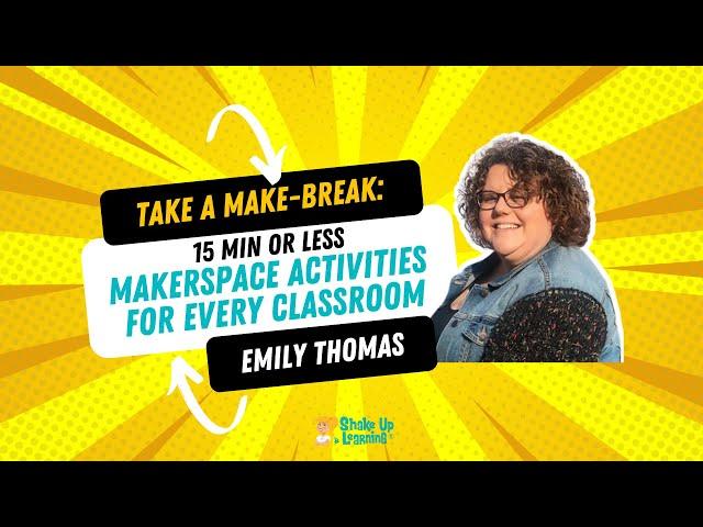 Take a Make-Break: 15 min or less Makerspace Activities for Every Classroom