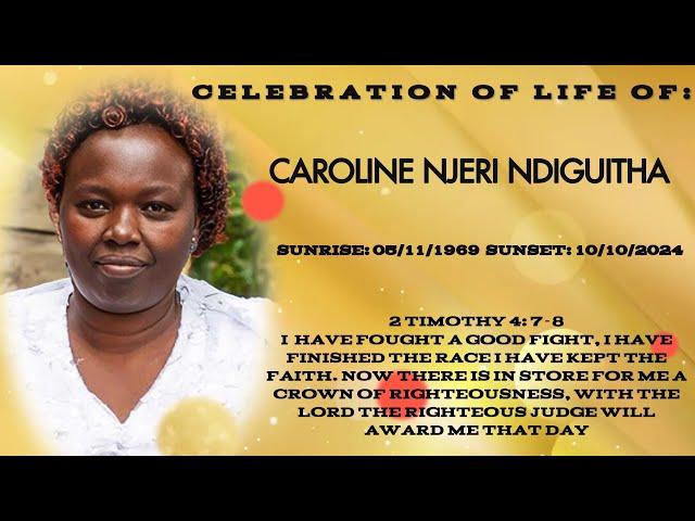 CELEBRATION OF LIFE OF CAROLINE NJERI NDIGUITHA