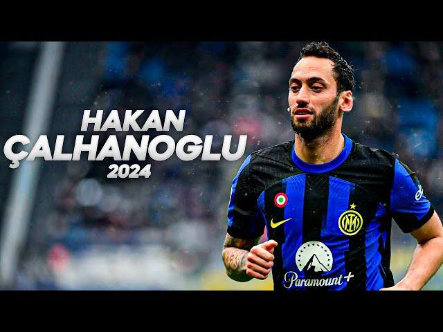 Hakan Çalhanoğlu - Full Season Show - 2024ᴴᴰ