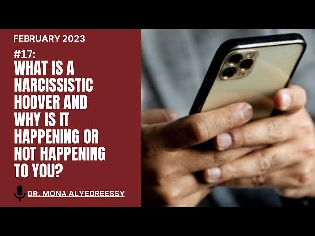 17 | What is a Narcissistic Hoover and Why Is It Happening or Not Happening to You?