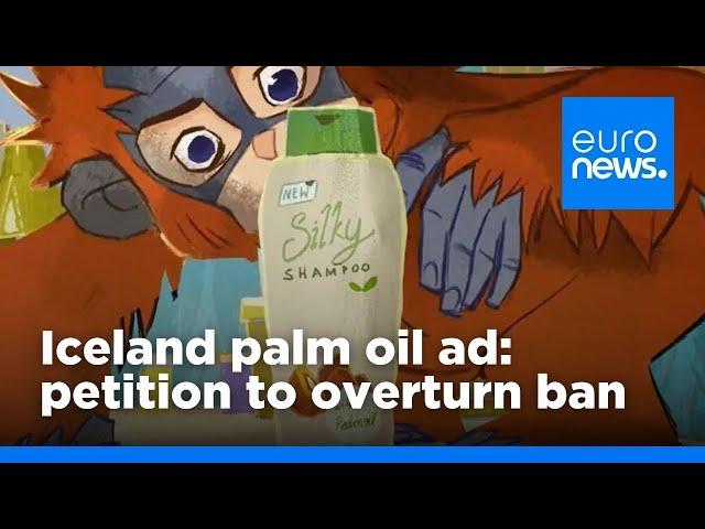 Iceland palm oil advert: petition launched for ban to be overturned | euronews 