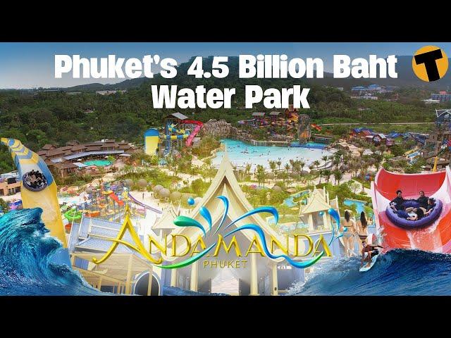 Thailand's Latest and Largest Attraction | Andamanda Water Park Phuket