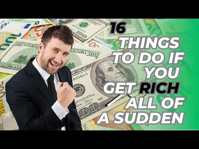 16 Things To Do If You Get Rich All Of A Sudden | Beyond The Billionaires