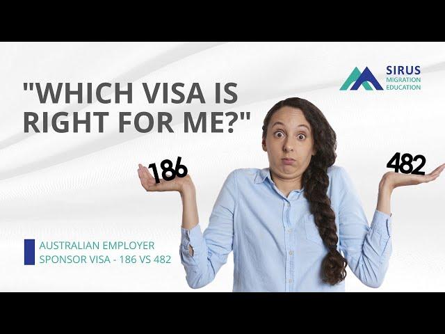 186 vs 482 | Which visa is right for me? | Sirus Migration Education