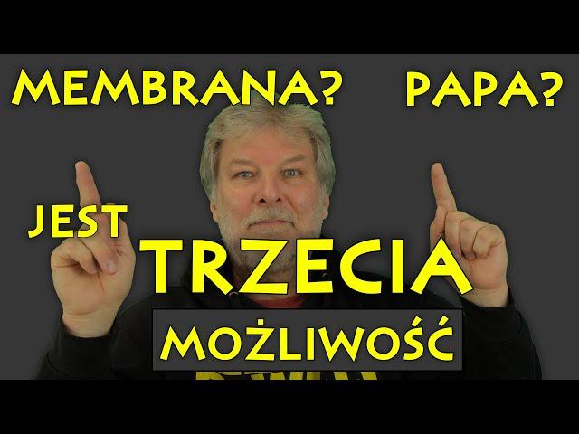 SPOTKANIE 031. Membrana? Papa? Jest trzecia możliwość.