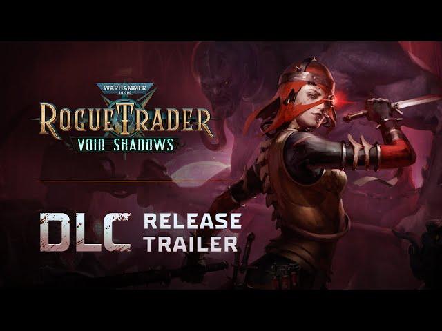 DLC Release Trailer Void Shadows | Warhammer 40,000: Rogue Trader