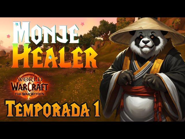 Guía Rápida y Fácil Monje Healer (Tejedor de niebla) - War Within Temporada 1 --  11.0.2