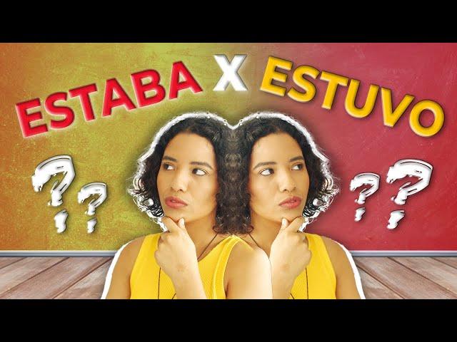 Estaba or Estuvo  Spanish Verbs Difference: Indefinido Vs Imperfecto