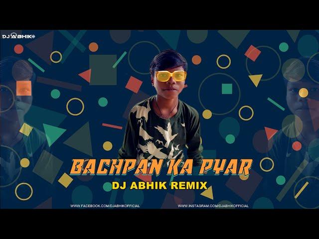 BACHPAN KA PYAAR | REMIX | DJ ABHIK | FT. SAHDEV | VIRAL MEME SONG