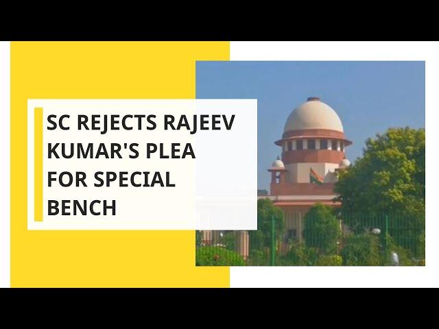 No reprieve for Bengal police chief Rajeev Kumar from Supreme Court