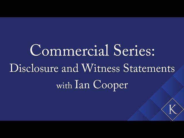 Commercial Series: Disclosure & Witness Statements with Ian Cooper