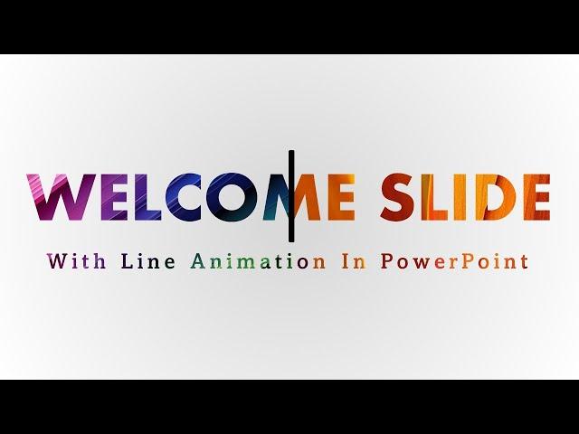 How To Create An Animated Welcome Slide In PowerPoint Using Line Animation.