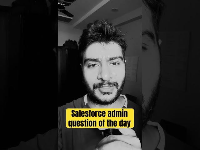 Salesforce admin interview question of the day || Salesforce interview preparation #salesforce