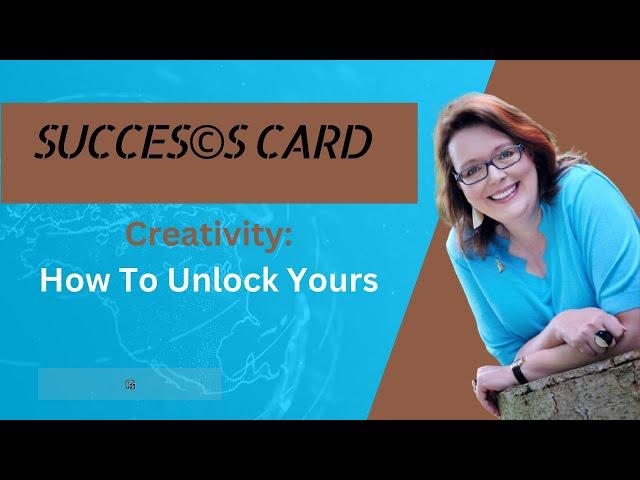 SUCCES CARD! Creativity: How To Unlock Yours | Rhonda Bowen