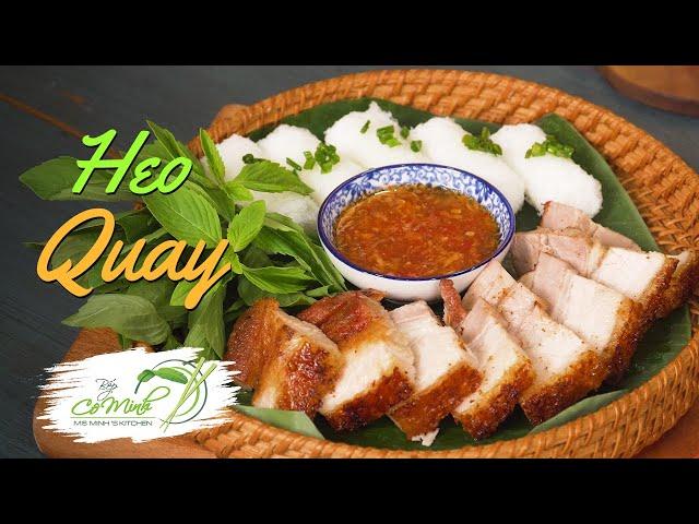 Cách làm HEO QUAY giòn da, đậm vị, cực đẹp mắt tại bếp nhà (Roast Pork Recipe)| Bếp Cô Minh Tập 145