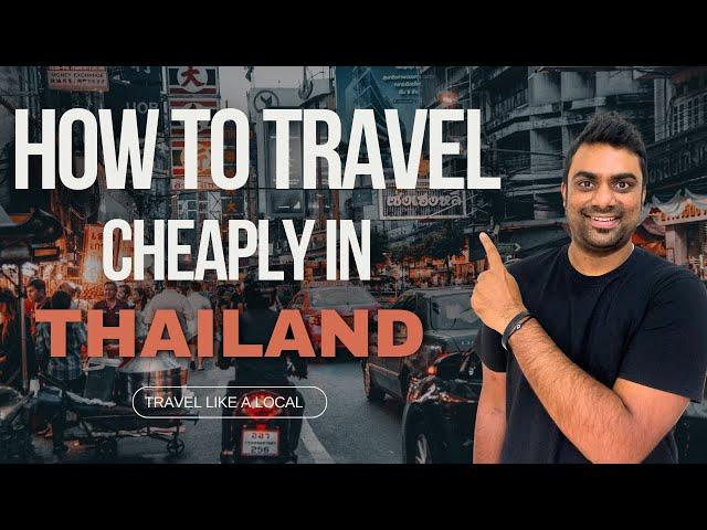 How to Travel Cheap in Thailand || Save Time and Money