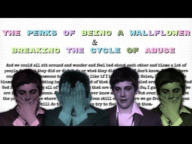 Breaking the Cycle of Abuse | The Perks of Being a Wallflower