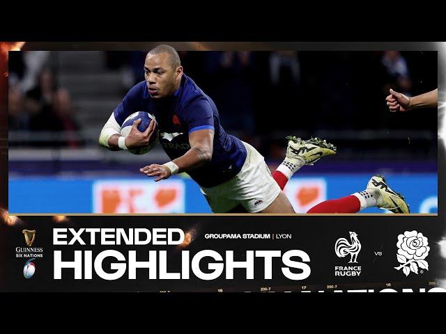 WHAT A GAME  | EXTENDED HIGHLIGHTS | FRANCE V ENGLAND | 2024 GUINNESS MEN'S SIX NATIONS RUGBY