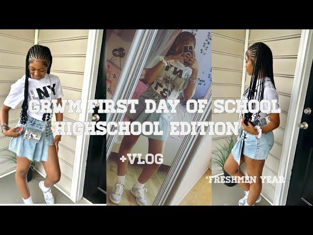 GRWM First Day Of School + Vlog | highschool edition | freshmen year | very chaotic