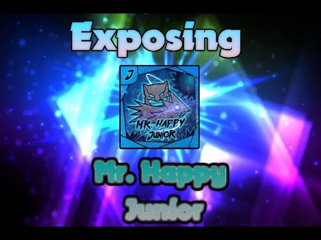 EXPOSING Mr. Happy Junior