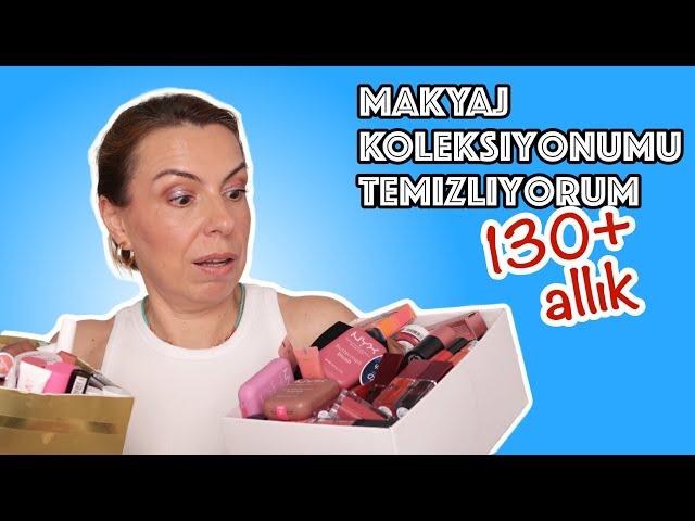 MAKYAJ KOLEKSİYONUMU TEMİZLİYORUM // ALLIKLAR