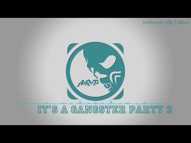 It's A Gangster Party 2 by Jan Chmelar - [2000s Hip Hop Music]