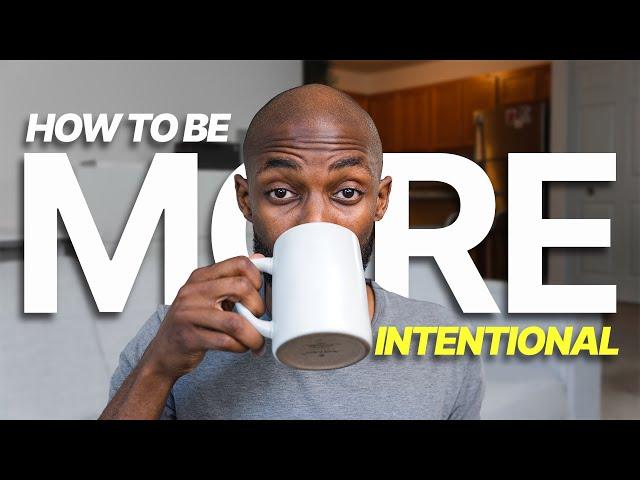 5 Daily Principles I Live By For A MORE INTENTIONAL Life