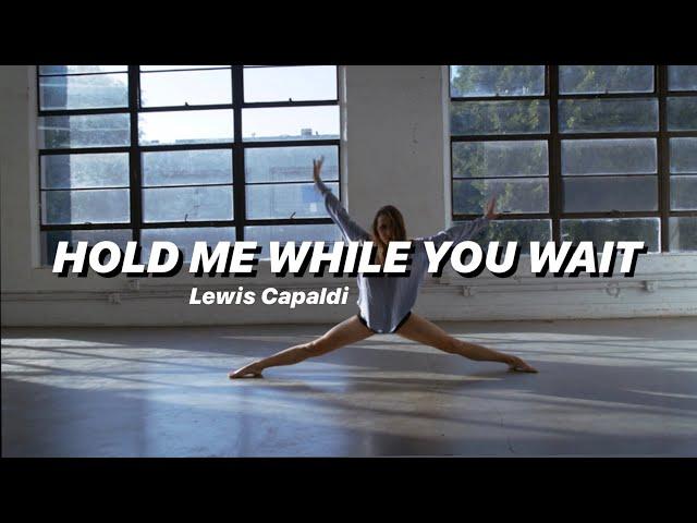 HOLD ME WHILE YOU WAIT - Lewis Capaldi/Contemporary dance choreography