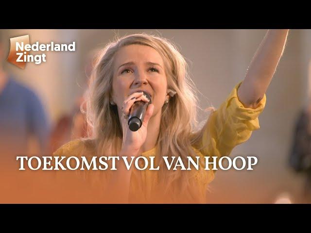 Toekomst vol van hoop - Nederland Zingt