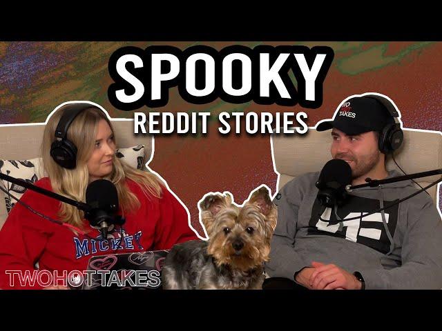 Spooky -- Reddit Stories -- Two Hot Takes Podcast -- FULL EPISODE