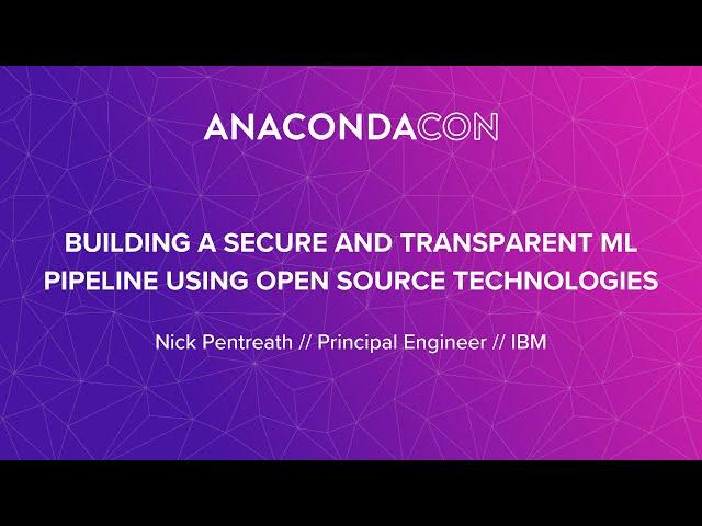 Building a Secure and Transparent ML Pipeline Using Open Source Technologies