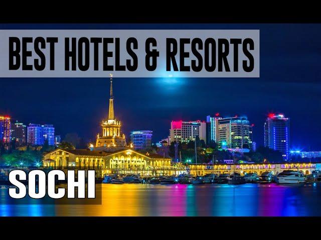 Best Hotels and Resorts in Sochi, Russia