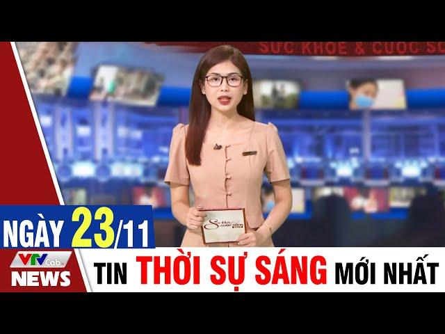 BẢN TIN SÁNG ngày 23/11 - Tin tức thời sự mới nhất hôm nay | VTVcab Tin tức