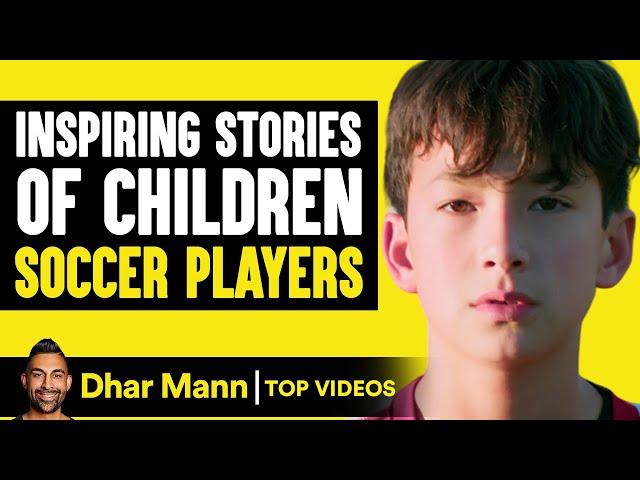 Inspiring Stories Of Children Soccer Players | Dhar Mann